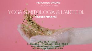 yoga & mitologia & l'arte di trasformarsi