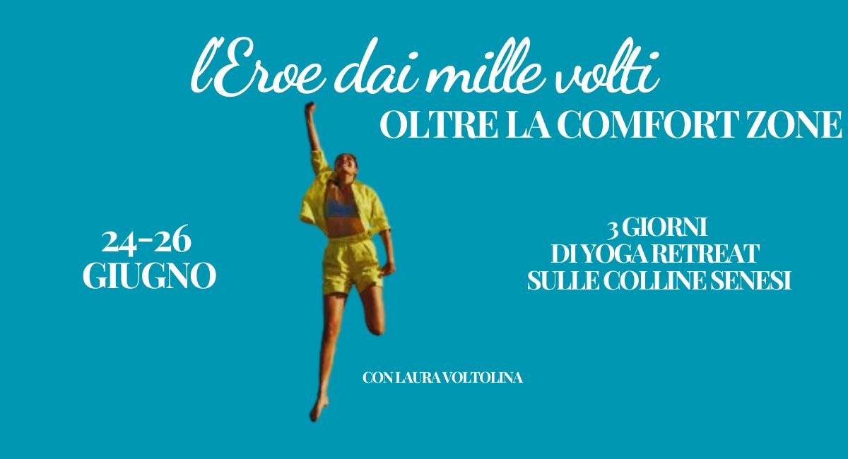 Locandina del retreat di yoga somatico e mitologia sulle colline senesi dedicato all'eroe dai mille volti: oltre la comfort zone