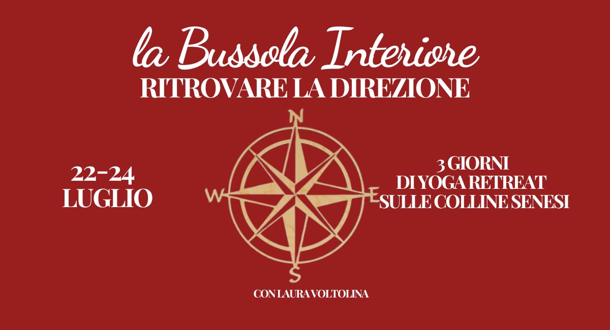 Locandina del retreat di yoga somatico e mitologia sulle colline senesi dedicato alla bussola interiore: ritrovare la direzione
